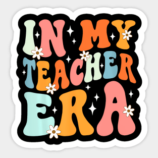 Groovy In My Teacher Era First Day Of Back To School Sticker